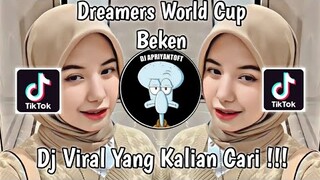 DREAMER WORLD CUP REMIX BY BEKEN VIRAL TIK TOK TERBARU 2022 YANG KALIAN CARI !