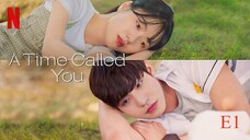 A TIME CALLED YOU e1