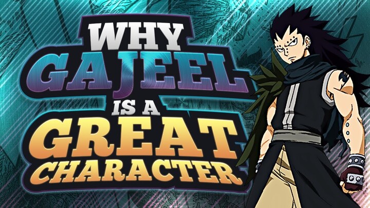Why Gajeel Is A GREAT Character!