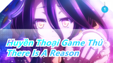 [huyền Thoại Game Thủ Zero Amv] There Is A Reason / Buồn / Cover_1