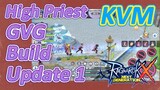 High Priest KVM + GVG Build Update 1 (Ragnarok X: Next Generation)