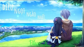 AMV - Điều ngọt ngào nhất 《 Blue K 》 | Hạnh phúc một ngày sẽ đến anh vẫn tin vào điều ấy...