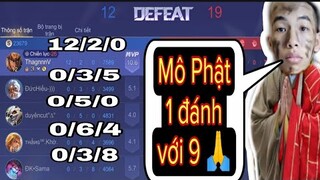 Mô Phật | 1 đánh với 9 | Lịch sử chưa từng gặp 0/3 , 0/3 , 0/5 , 0/6