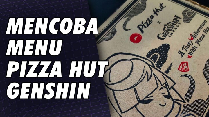Mencoba Meno Collab Pizza Hut x Genshin Impact