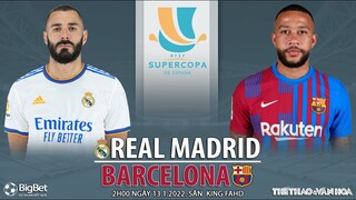 SIÊU CÚP TÂY BAN NHA | Real Madrid vs Barcelona (2h00 ngày 13/1) vòng bán kết I NHẬN ĐỊNH BÓNG ĐÁ