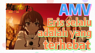 [Mushoku Tensei] AMV | Eris selalu adalah yang terhebat