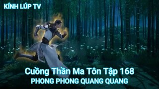 Cuồng Thần Ma Tôn Tập 168-PHONG PHONG QUANG QUANG