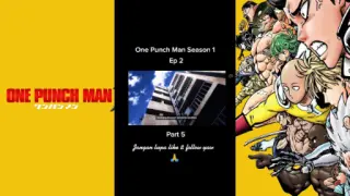 Episode 2 Season 1 Part 5 [One Punch Man]