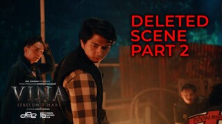 Deleted Scene Part 2 - Vina Sebelum 7 Hari