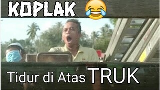 KOPLAK Tidur Di Atas Truk || kumpulan video lucu - blands hidayat