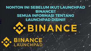 WAJIB!! NONTON INI SEBELUM IKUT LAUNCHPAD BINANCE!! SEMUA INFORMASI TENTANG LAUNCHPAD DISINI!!