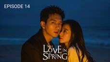 🇨🇳 |EP 14 Will Love in Spring (2024) English Sub