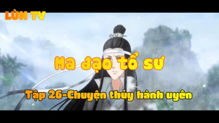 Ma đạo tổ sư_Tập 26-Chuyện thủy hành uyên