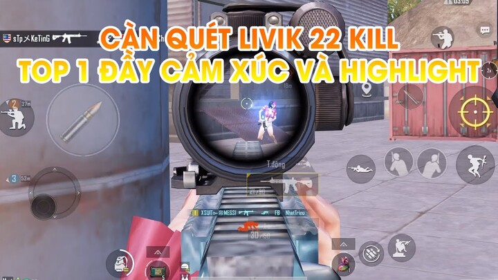 PUBG MOBILE |  22 KILL MAP LIVIK TOP 1 ĐẦY CẢM XÚC VÀ HIGHLIGHT CỦA NGƯỜI EM