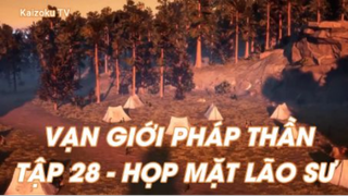 Vạn giới Pháp Thần Tập 28 - Họp mặt lão sư