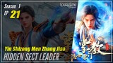 【Yin Shizong Men Zhang Jiao】 Season 1 EP 21 - Hidden Sect Leader | Donghua - 1080P
