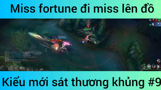 Miss fortune đi miss lên đồ kiểu mới sát thương khủng #9