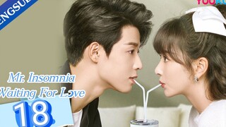 🇨🇳 Mr. Insomnia Waiting For Love (2023) | Episode 18 | Eng Sub | (香蕉先生不睡觉 第18集