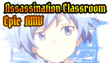 Assassination Classroom|Soooooo Epic AMV!!!!!!