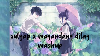 Sulyap X Magandang Dilag Mashup - Nightcore [Lyrics][Switching Vocals]