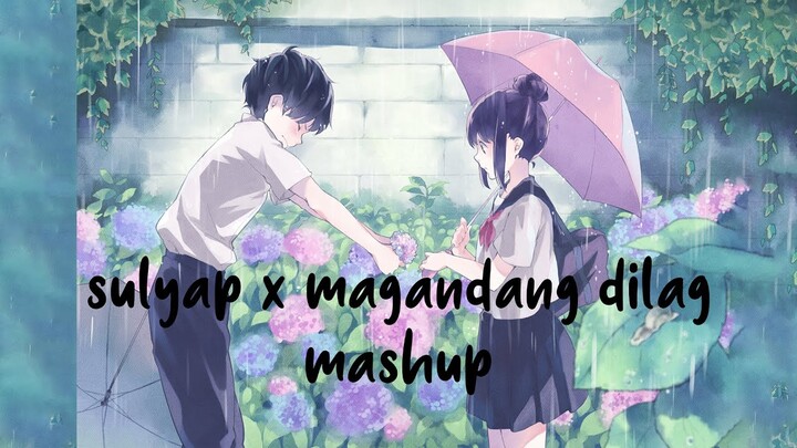 Sulyap X Magandang Dilag Mashup - Nightcore [Lyrics][Switching Vocals]