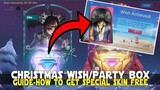 HOW TO CLAIM YOUR SPECIAL SKINS FROM CHRISTMAS WISH FOR FREE | PARTY BOX GUIDE | MOBILE LEGENDS
