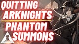 Quitting Arknights! Illusions of the Past Banner ~ Phantom Summons, Last Pulls For the Game