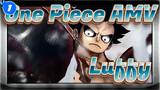 [One Piece AMV] Aku Ingin Menjadi Lebih Kuat_1
