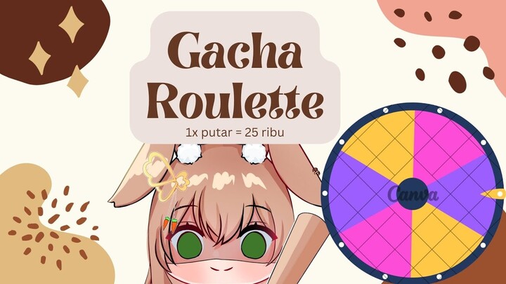 【GACHA ROULETTE】Ini Gacha ada DUREN