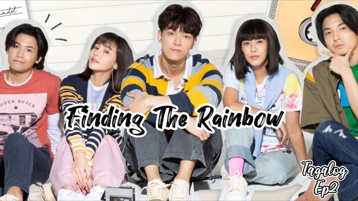 Finding The Rainbow ep2 Tagalog (Thai Drama)