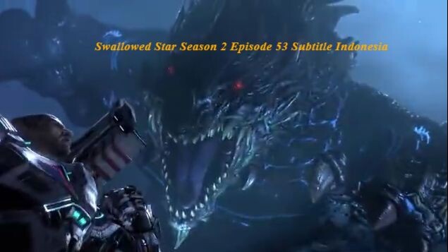 Swallowed Star Season 2 Episode 53 Subtitle Indonesia