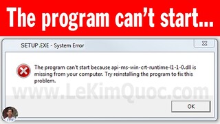 ⛔ Cách khắc phục lỗi “The program can’t start because api-ms-win-crt-runtime-l1-1-0.dll is..."