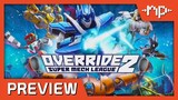 Override 2: Super Mech League Preview - Noisy Pixel