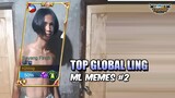 INTRODUCING THE TOP GLOBAL LING - MOBILE LEGENDS MEMES #2