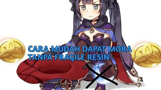 cara mendapatkan Mora tanpa harus pake Fragile Resin Genshin Impact