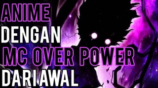 REKOMENDASI ANIME DENGAN MC OVERPOWER DARI AWAL(1)