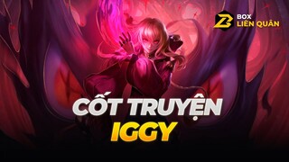 Cốt truyện tướng IGGY - HẮC HOẢ HỦY DIỆT | Box Liên Quân