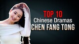 Top 10 Chen Fang Tong Drama List 2021-2023