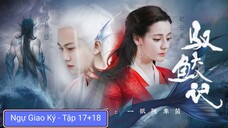 Phim Ngự Giao Ký - Tập 17+18 ( Lồng Tiếng )