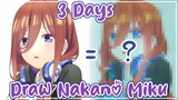 3 Days Draw Nakano Miku 🎧💗 (Gotoubun no hayanome)