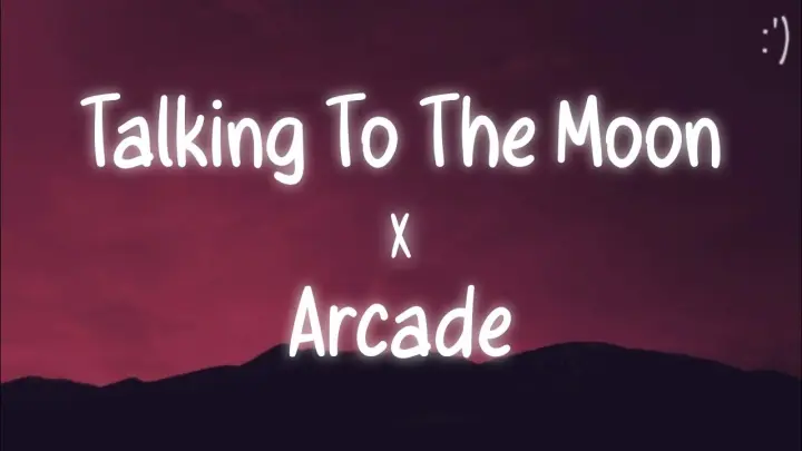 Talking To The Moon X Arcade (Lyrics) Tiktok Remix/Slowed Version