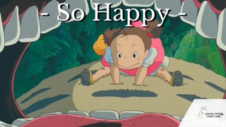 My Neighbour Totoro || - So Happy -