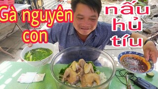 Hủ tíu gà nguyên con khổng lồ l Tâm Chè Vĩnh Long