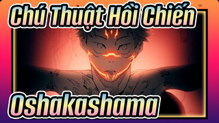 [Chú Thuật Hồi Chiến] Oshakashama