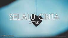 Selalu Cinta – Kotak [TV version]