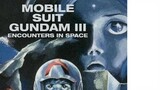 Watch Full Move Mobile Suit GUNDAM III- Encounters in Space 1982 For Free : Link in Description