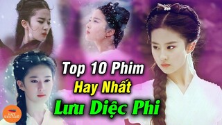 Top 10 Phim Hay Nhất Hót Nhất Có Nữ Chính Là Lưu Diệc Phi Bạn Khó Lòng Bỏ Lỡ