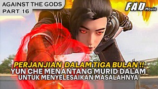 YUN CHE MEMBUAT SEMUA ORANG TERKEJUT DENGAN KEMAMPUAN BARUNYA !! -ALUR AGAINST THE GODS PART 16