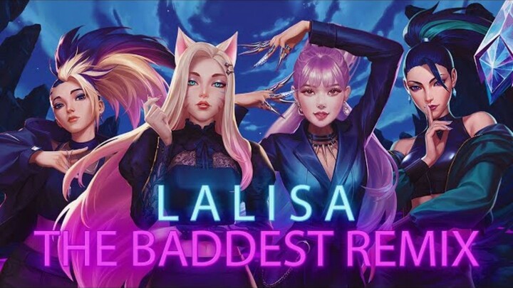 LISA×K/DA - LALISA+THE BADDEST Remix