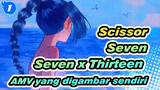 Scissor Seven
Seven x Thirteen AMV yang digambar sendiri_1